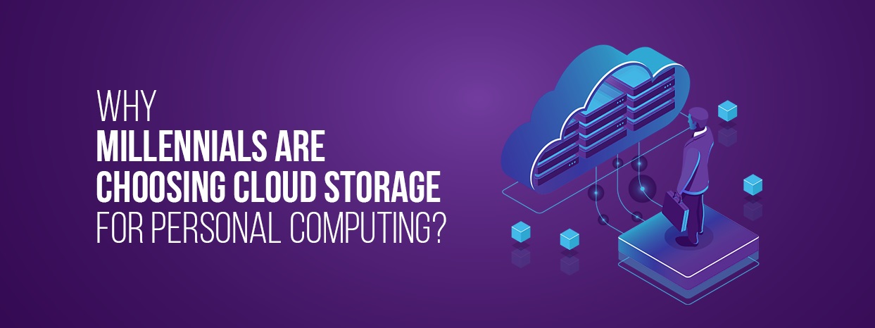 Why millennials are choosing cloud storage for personal computing